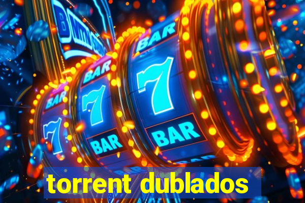 torrent dublados